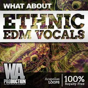 WA Production What About Ethnic EDM Vocals ACiD WAV MiDi