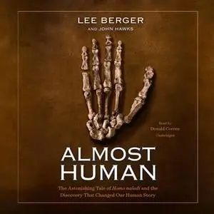 «Almost Human» by Lee Berger,John Hawks