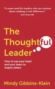 The Thoughtful Leader: How to use your head and your heart to inspire others