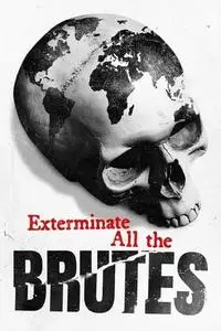 Exterminate All the Brutes S01E02