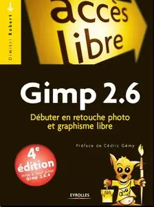 Gimp 2.6 : Débuter en retouche photo et graphisme libre (Repost)