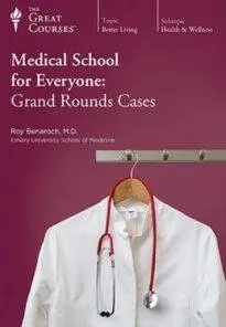 TTC Video - Medical School for Everyone: Grand Rounds Cases [Reduced]