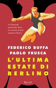 Federico Buffa, Paolo Frusca - L'ultima estate di Berlino