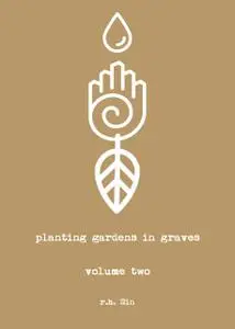 «Planting Gardens in Graves II» by r.h. Sin