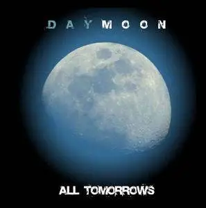 Daymoon - All Tomorrows (2011)