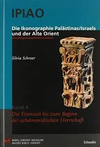 Die Ikonographie Palästinas/Isreals und der Alte Orient. Eine Religionsgeschichte in Bildern