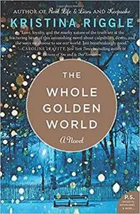The Whole Golden World: A Novel