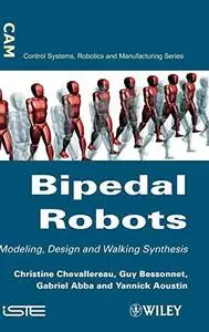 Bipedal Robots: Modeling, Design and Walking Synthesis