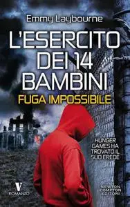 Emmy Laybourne - L'esercito dei 14 bambini. Fuga impossibile