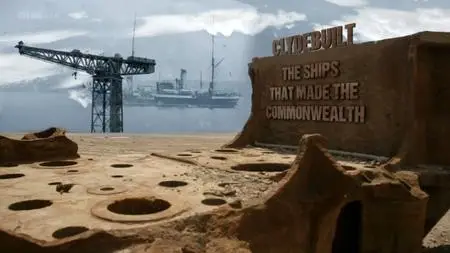 BBC - Clydebuilt: The Ships that Made the Commonwealth (2014)