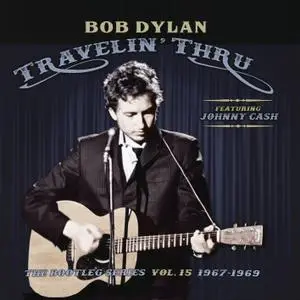 Bob Dylan - Travelin' Thru, 1967 - 1969: The Bootleg Series, Vol. 15 (Remastered) (2019) [Official Digital Download 24/96]