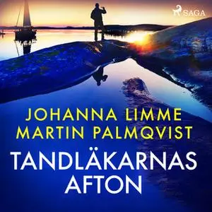 «Tandläkarnas afton» by Johanna Limme,Martin Palmqvist