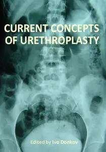 "Current Concepts of Urethroplasty" ed. by Ivo Donkov