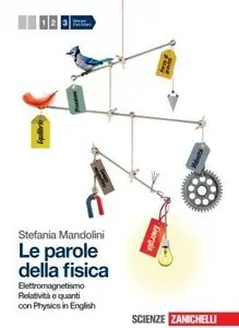 Le parole della ﬁsica: Elettromagnetismo, Relatività e quanti  con Physics in English 