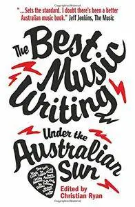 Best Australian Music Writing Under the Australian Sun