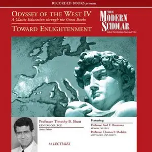 Odyssey of the West IV: A Classic Education through the Great Books: Towards Enlightenment (The Modern Scholar) (Audiobook)
