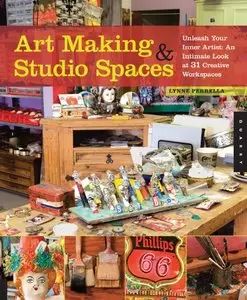 Art Making & Studio Spaces: Unleash Your Inner Artist: An Intimate Look at 31 Creative Work Spaces [Repost]