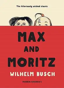 «Max and Moritz» by Wilhelm Busch