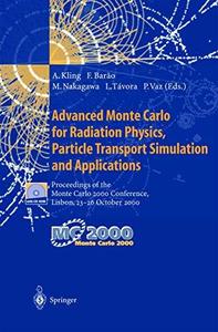 Advanced Monte Carlo for Radiation Physics, Particle Transport Simulation and Applications: Proceedings of the Monte Carlo 2000