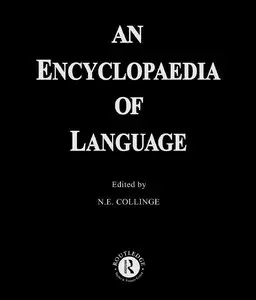 An Encyclopedia of Language (Routledge Reference) by N.E. Collinge [Repost]