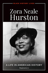 Zora Neale Hurston : A Life in American History