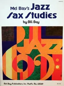 Mel Bay's Jazz Sax Studies by Bill Bay