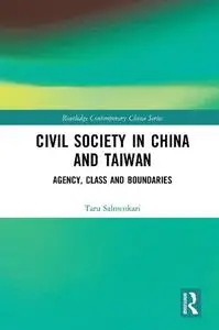 Civil Society in China and Taiwan: Agency, Class and Boundaries