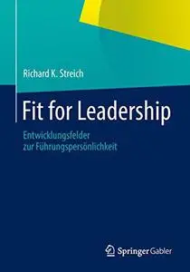 Fit for Leadership: Entwicklungsfelder zur Führungspersönlichkeit