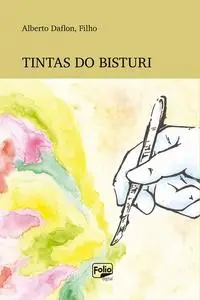 «Tintas do bisturi» by Alberto Daflon Filho