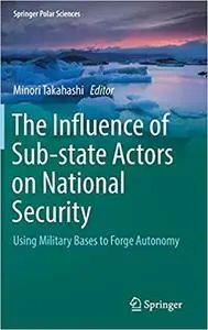 The Influence of Sub-state Actors on National Security: Using Military Bases to Forge Autonomy