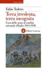 Fabio Todero - Terra irredenta, terra incognita