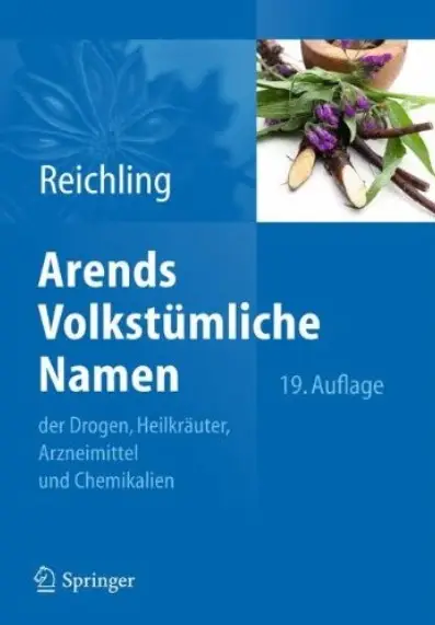 Arends Volkstümliche Namen der Drogen, Heilkräuter, Arzneimittel und Chemikalien (Auflage: 19) (repost)