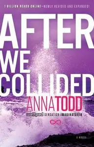 After We Collided (The After Series #2) by Anna Todd