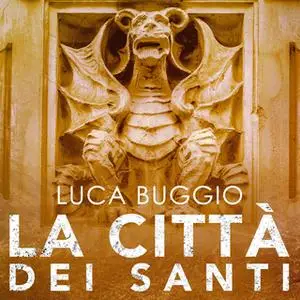 «La città dei santi» by Luca Buggio