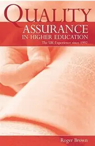 Quality Assurance in Higher Education: The UK Experience Since 1992