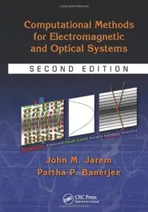 Computational Methods for Electromagnetic and Optical Systems