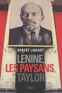 Robert Linhart, "Lénine,les paysans,Taylor"