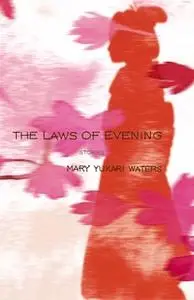 «The Laws of Evening» by Mary Yukari Waters