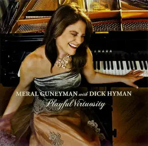 Meral Guneyman & Dick Hyman - Playful Virtuosity (2007)