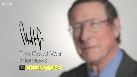 BBC - Four Collections: The Great War Interviews (2014)
