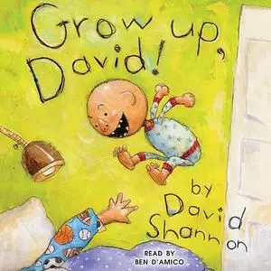 «Grow Up, David!» by David Shannon