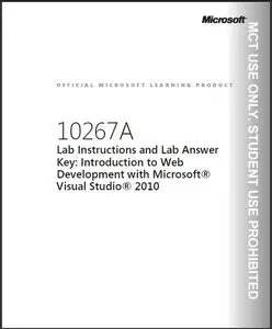 Introduction to Web Development with Microsoft Visual Studio 2010. Lab Manual (MS Course 10267A)