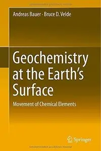 Geochemistry at the Earth's Surface: Movement of Chemical Elements 