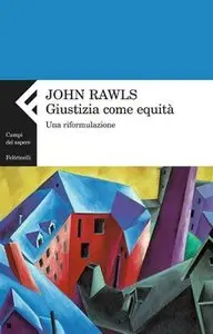 John Rawls - Giustizia come equità. Una riformulazione