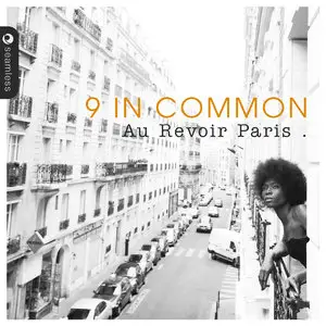 9 In Common - Au Revoir Paris (2014)