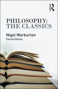 Philosophy: The Classics (4th Edition)