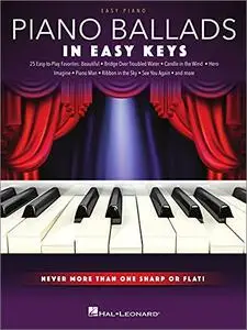 Piano Ballads In Easy Keys: Never More Than One Sharp or Flat