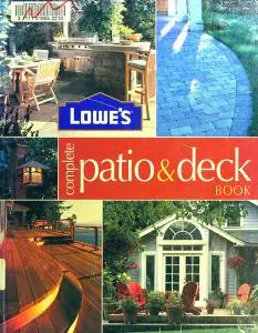 Lowe' s Complete Patio & Deck Book (Lowe's Home Improvement)
