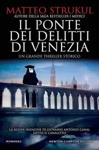 Matteo Strukul - Il ponte dei delitti di Venezia