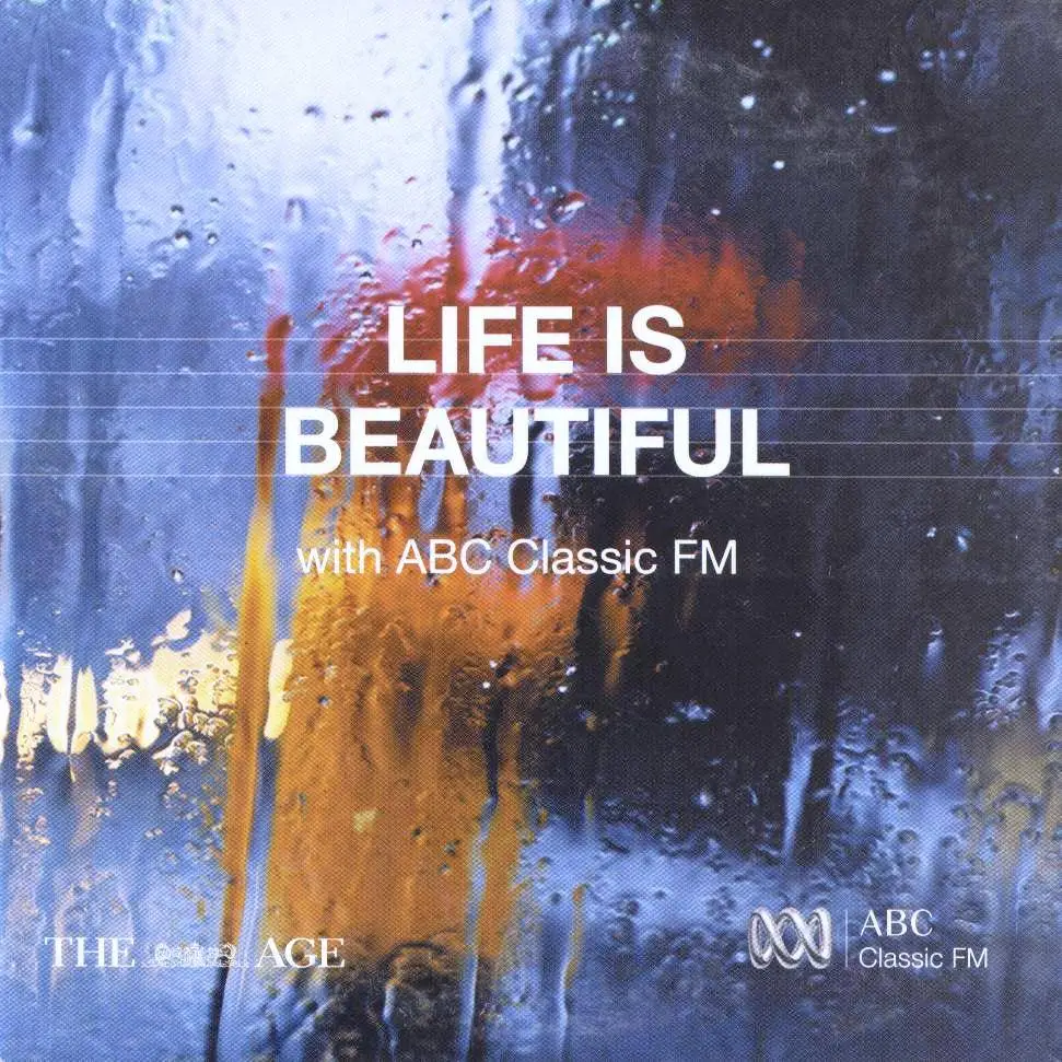 ABC Classic FM: Life Is Beautiful